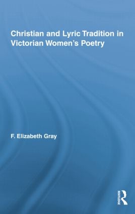 Christian and Lyric Tradition in Victorian Women's Poetry