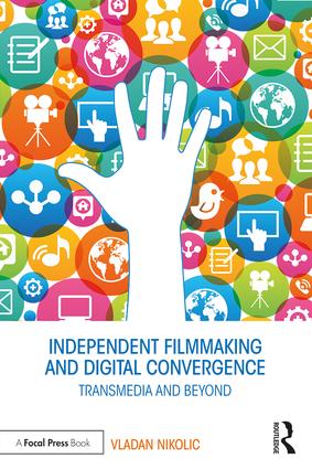 Independent Filmmaking and Digital Convergence