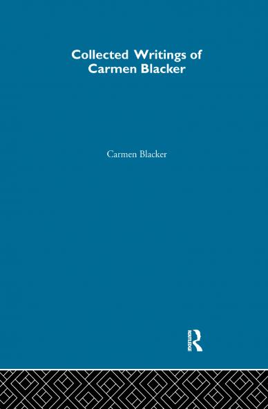 Carmen Blacker - Collected Writings