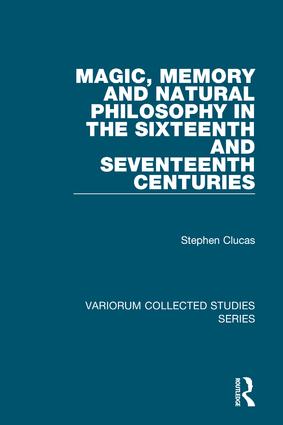 Magic Memory and Natural Philosophy in the Sixteenth and Seventeenth Centuries