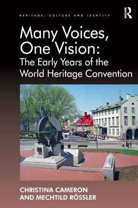 Many Voices One Vision: The Early Years of the World Heritage Convention