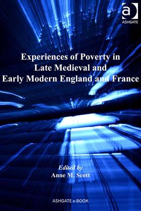 Experiences of Poverty in Late Medieval and Early Modern England and France