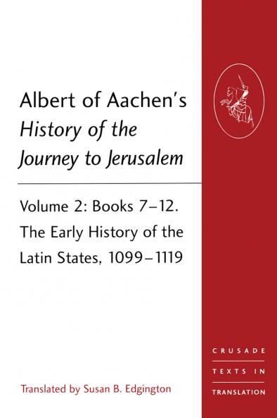 Albert of Aachen's History of the Journey to Jerusalem