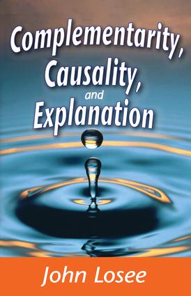 Complementarity Causality and Explanation
