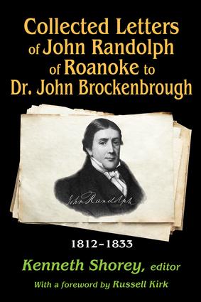 Collected Letters of John Randolph of Roanoke to Dr. John Brockenbrough