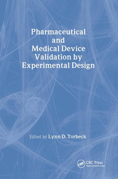 Pharmaceutical and Medical Device Validation by Experimental Design