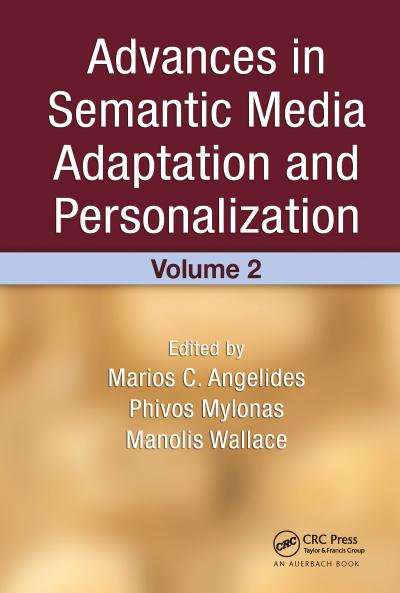Advances in Semantic Media Adaptation and Personalization Volume 2