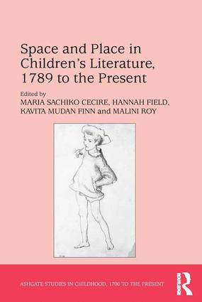 Space and Place in Children’s Literature 1789 to the Present