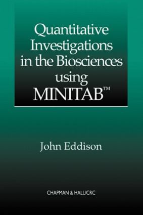 Quantitative Investigations in the Biosciences using MINITAB