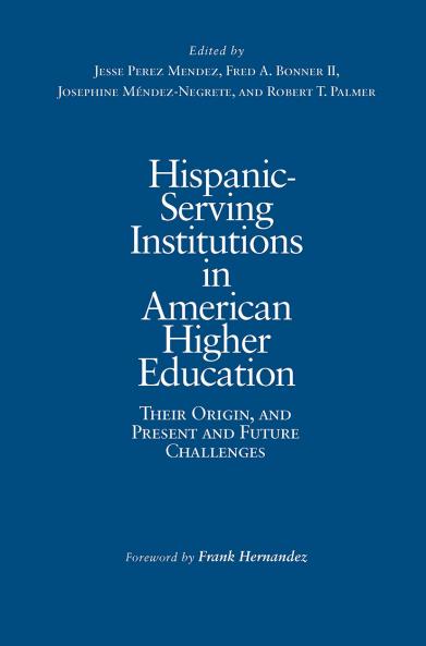 Hispanic-Serving Institutions in American Higher Education