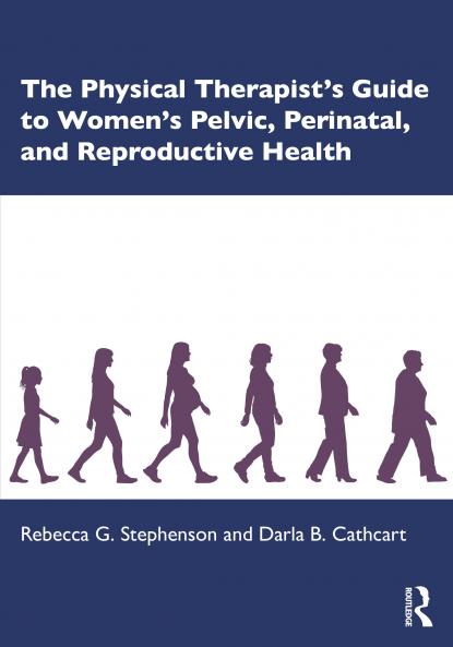 Physical Therapist’s Guide to Women's Pelvic Perinatal and Reproductive Health