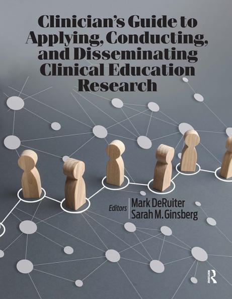 Clinician’s Guide to Applying Conducting and Disseminating Clinical Education Research