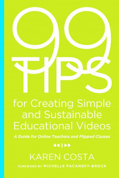 99 Tips for Creating Simple and Sustainable Educational Videos