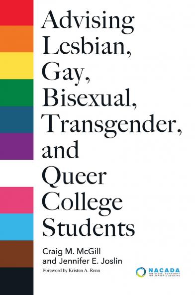 Advising Lesbian Gay Bisexual Transgender and Queer College Students