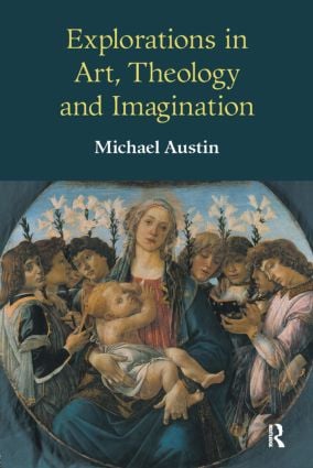 Explorations in Art Theology and Imagination