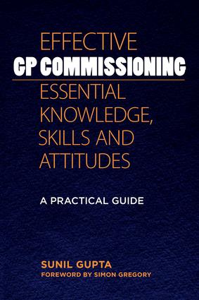 Effective GP Commissioning - Essential Knowledge Skills and Attitudes