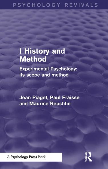 Experimental Psychology Its Scope and Method: Volume I (Psychology Revivals)