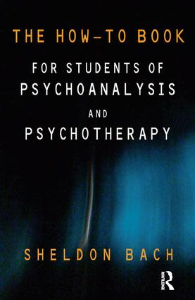 How-To Book for Students of Psychoanalysis and Psychotherapy