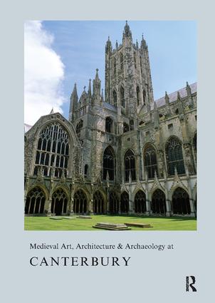 Medieval Art Architecture & Archaeology at Canterbury