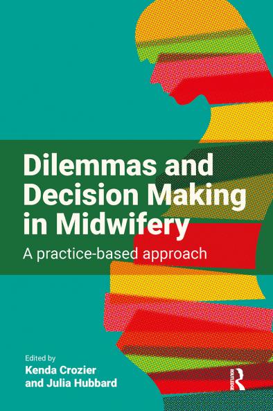 Dilemmas and Decision Making in Midwifery