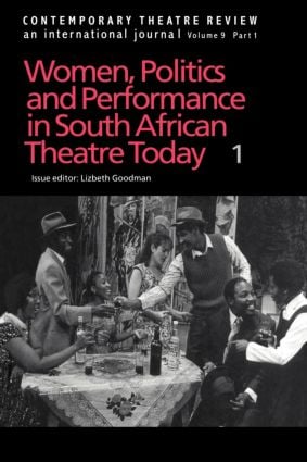 Women Politics and Performance in South African Theatre Today