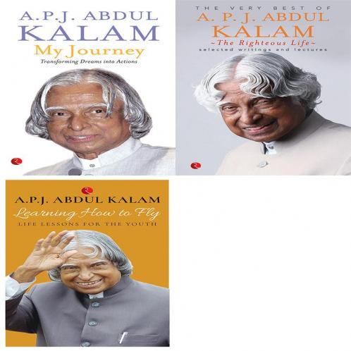 Learning How to Fly: Life Lessons for the Youth + The Righteous Life: The Very Best of A.P.J. Abdul Kalam + My Journey: Transforming Dreams into Actions (Set of 3 Books)