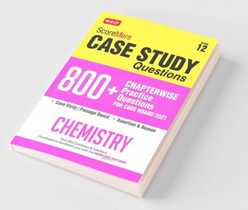 Score More Case Study Chapter wise Practice Questions Chemistry Class-12