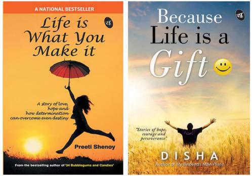 Life is What You Make it & Because Life is a Gift