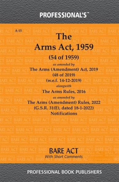 Arms Act 1959 as amended by Arms (Amendment) Act 2019 alongwith Arms Rules 2016