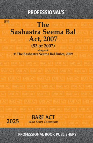 Sashastra Seema Bal Act 2007 alongwith Sashastra Seema Bal Rules 2009