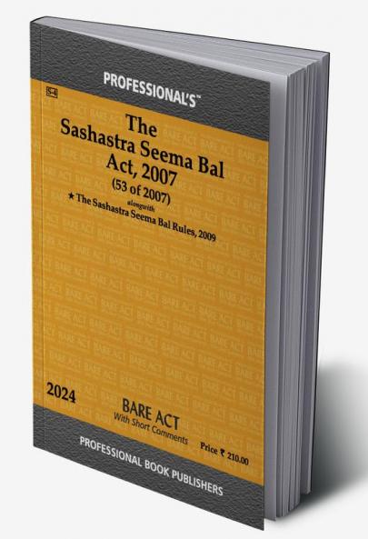 Sashastra Seema Bal Act 2007 alongwith Sashastra Seema Bal Rules 2009