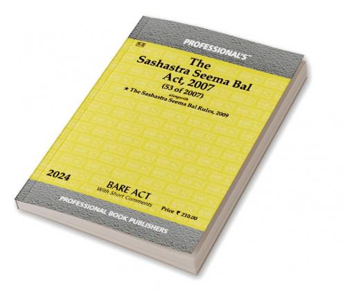 Sashastra Seema Bal Act 2007 alongwith Sashastra Seema Bal Rules 2009
