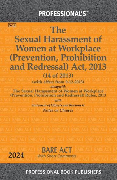 Sexual Harassment of Women at Workplace (Prevention Prohibition and Redressal) Act 2013 as amended by Repealing and Amending Act 2016