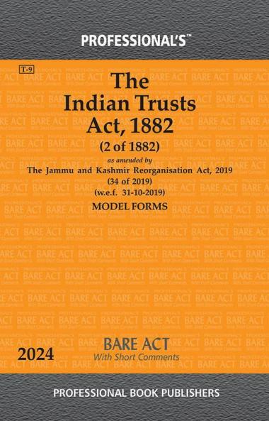 Indian Trusts Act 1882 as amended by Jammu and Kashmir Reorganisation Act 2019 MODEL FORMS With Short Comments