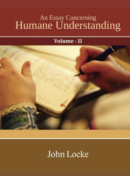 An Essay Concerning Humane Understanding Vol II