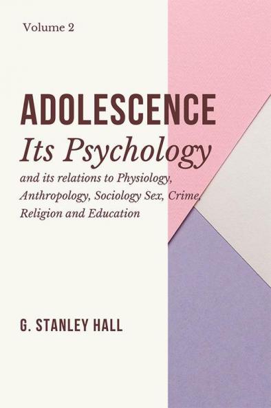 ADOLESCENCE Its Psychology (VOLUME II)