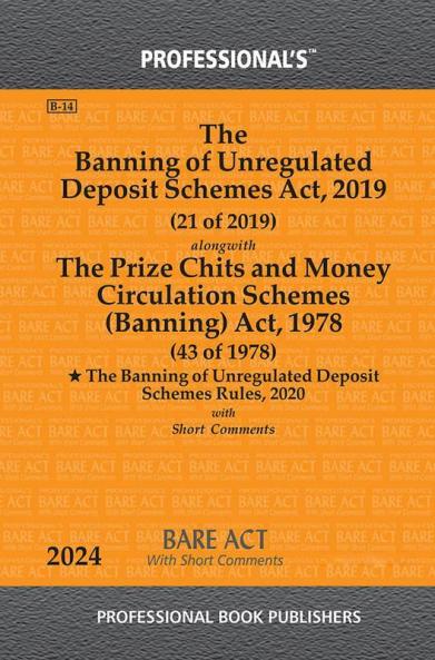 Banning of Unregulated Deposit Schemes Act 2019 With Statement of Objects and Reasons & Notes on Clauses & Prize Chits and Money Circulation Schemes (Banning) Act 1978