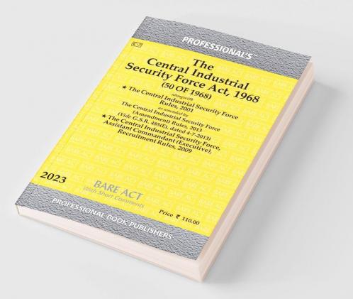 Central Industrial Security Force Act 1968 alongwith Central Industrial Security Force Rules 2001