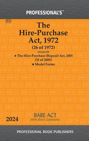 Hire-Purchase Act 1972 Alongwith Hire-Purchase (Repeal) Act 2005 Model Forms With Short Comments
