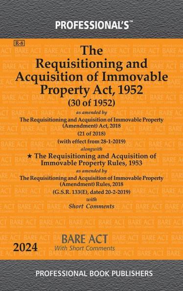 Requisitioning and Acquisition of Immovable Property Act 1952 as amended by Requisitioning and Acquisition of Immovable Property (Amendment) Act 2018
