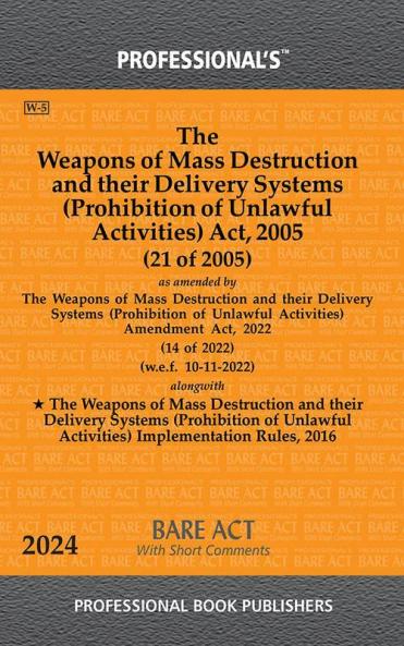 Weapons of Mass Destruction and their Delivery Systems (Prohibition of Unlawful Activities) Act 2005 alongwith with Rules