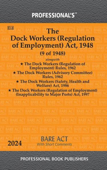 Dock Workers (Regulation of Employment) Act 1948 alongwith Rules & Regulations