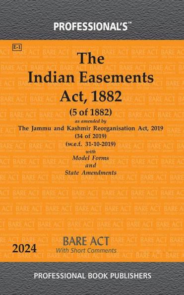 Indian Easements Act 1882 with Model Forms State Amendments & Short Comments