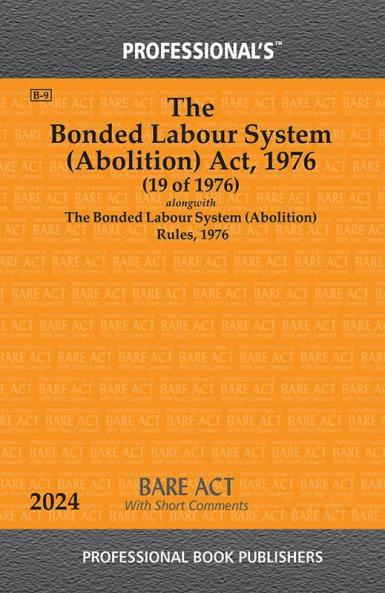 Bonded Labour System (Abolition) Act 1976 alongwith Bonded Labour System (Abolition) Rules 1976