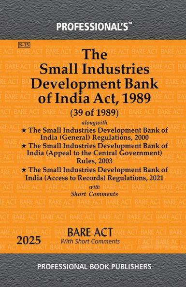 Small Industries Development Bank of India Act 1989 alongwith Small Industries Development Bank of India (General) Regulations 2000