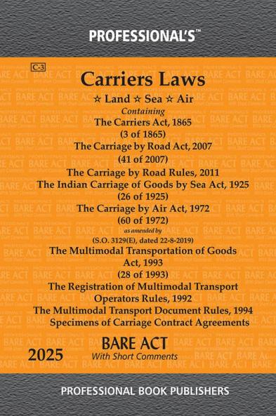 Carriers Laws containing Carriers Act 1865 Carriage by Road Act 2007 Carriage by Road Rules 2011 Indian Carriage of Goods by Sea Act 1925 Carriage by Air Act 1972