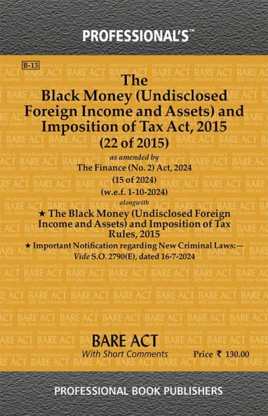 Black Money (Undisclosed Foreign Income and Assets) & Imposition of Tax Act 2015 as amended by Finance alongwith  Black Money (Undisclosed Foreign Income and Assets) & Imposition of Tax Rules 2015