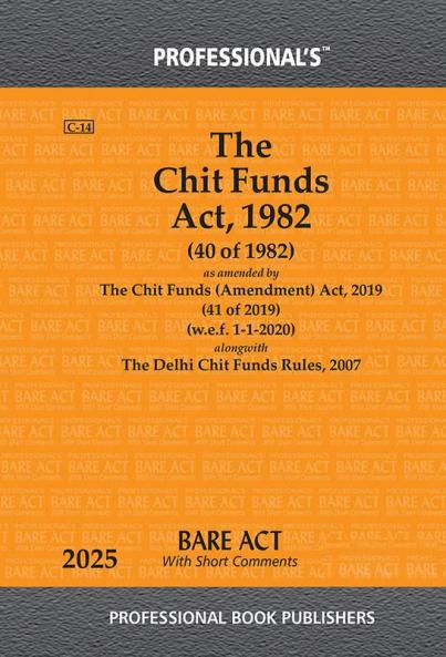 Chit Funds Act 1982 as amended by  Chit Funds (Amendment) Act 2019 alongwith Delhi Chit Funds Rules 2007