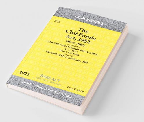 Chit Funds Act 1982 as amended by  Chit Funds (Amendment) Act 2019 alongwith Delhi Chit Funds Rules 2007