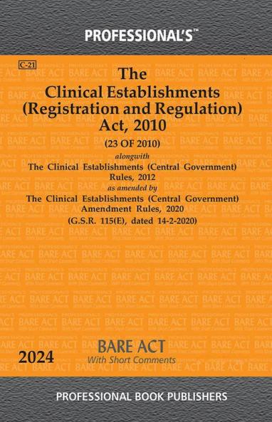 Clinical Establishments (Registration and Regulation) Act 2010 Alongwith Clinical Establishments (Central Government) Rules 2012